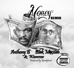 Anthony B, Bak Mexxiah & Wanrow -Money